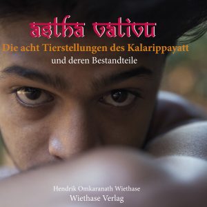 Astha Vativu - Die acht Tierstellungen des Kalarippayatt und deren Bestandteile