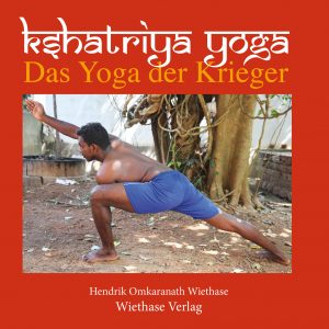 Khsatriya-Yoga – Yoga der Krieger