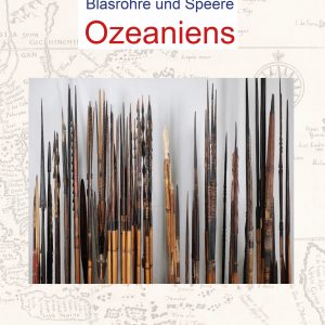 Pfeile und Bogen, Blasrohre und Speere Ozeaniens, Band 1