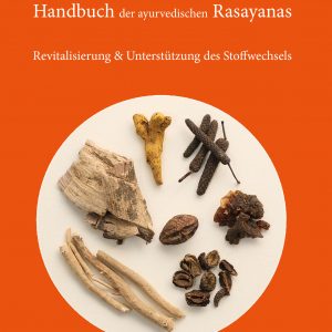 Handbuch der ayurvedischen Rasayanas