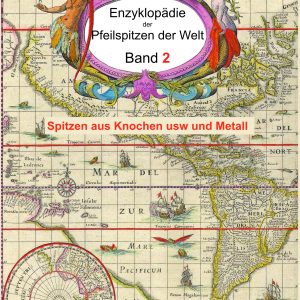 Enzyklopädie der Pfeilspitzen der Welt, Band 2 von 2