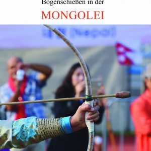 Bogenschießen in der Mongolei