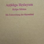 Kalpa Sthanā - Die Zubereitung der Kurmittel